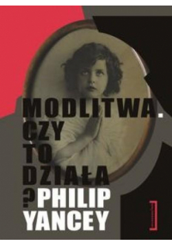 Modlitwa. Czy to działa?