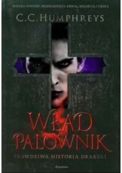 Wład Palownik Prawdziwa historia Drakuli