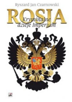 Rosja Kryminalne dzieje Imperium Dedykacja autora