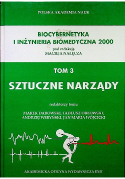 Biocybernetyka i inżynieria biomedyczna 2000 Tom 3 Sztuczne Narządy