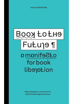 Book to the Future - a manifesto for book liberation