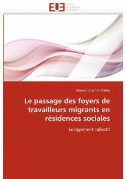 Le passage des foyers de travailleurs migrants en résidences sociales