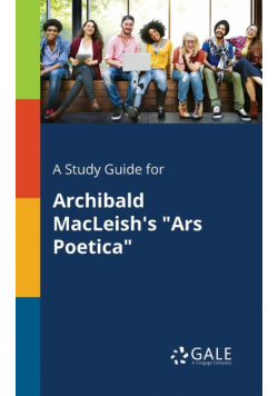 A Study Guide for Archibald MacLeish's "Ars Poetica"