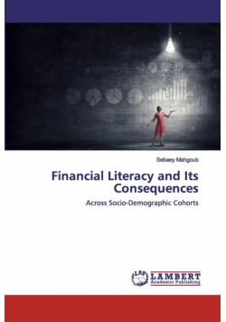 Financial Literacy and Its Consequences