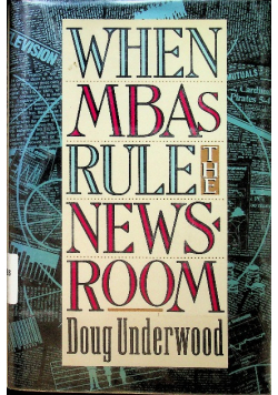 When MBAS rule the news - room