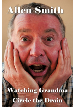 Watching Grandma Circle the Drain