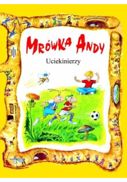 Mrówka Andy. Uciekinierzy w.II