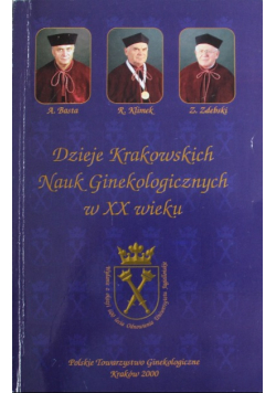 Dzieje krakowskich nauk ginekologicznych w XX wieku