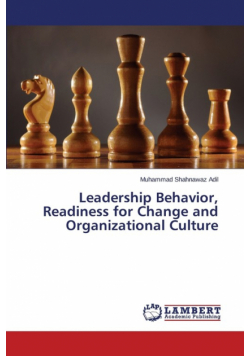 Leadership Behavior, Readiness for Change and Organizational Culture