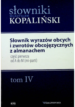Słowniki Tom IV Słownik wyrazów obcych i zwrotów obcojęzycznych z almanachem