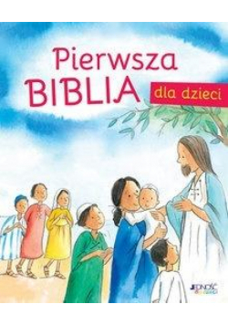 Pierwsza Biblia dla dzieci JEDNOŚĆ