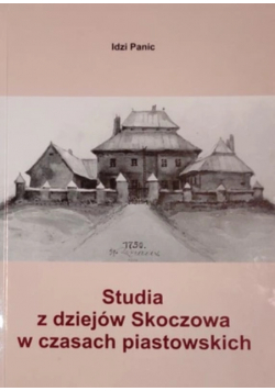 Studia z dziejów Skoczowa w czasach piastowskich