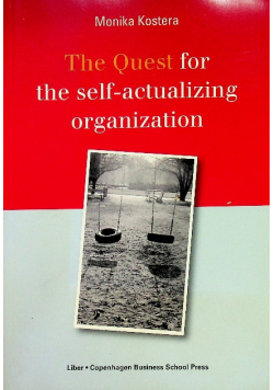 The quest for the self actualizing organization