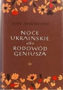 Noce ukraińskie albo rodowód geniusza