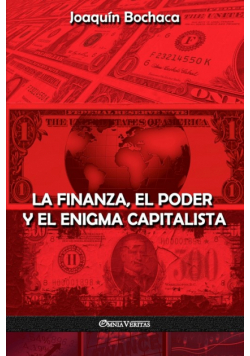 La Finanza, el Poder y el Enigma Capitalista