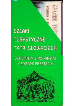 Szlaki turystyczne Tatr Słowackich Schematy z podanymi czasami przejścia