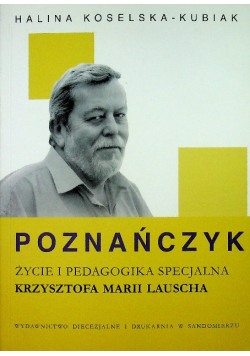 Poznańczyk Życie i pedagogika specjalna Krzysztofa Marii Lauscha