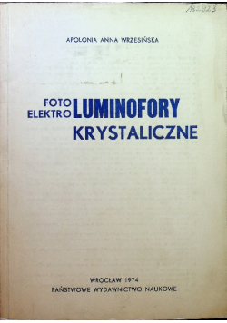 Fotoluminofory i elektroluminofory krystaliczne