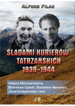 Śladami kurierów tatrzańskich 1939-1944