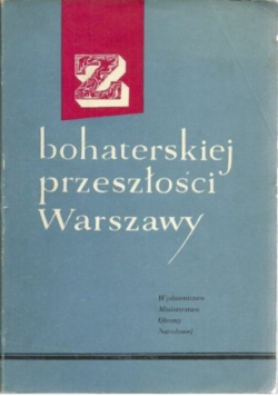 Z bohaterskiej przeszłości Warszawy
