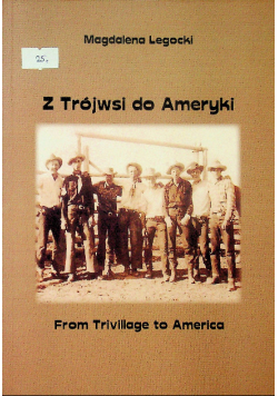 Z Trójwsi do Ameryki