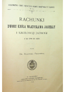 Rachunki dworu króla Władysława Jagiełły 1896 r.