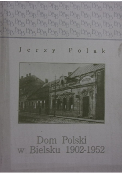 Dom Polski w Bielsku 1902-1952