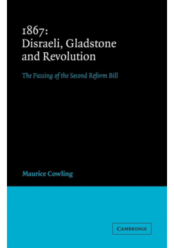 1867 Disraeli, Gladstone and Revolution