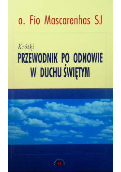 Krótki przewodnik po odnowie w duchu świętym