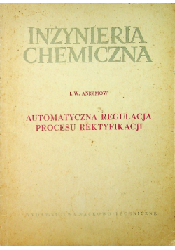 Inżynieria chemiczna Automatyczna regulacja procesu rektyfikacji