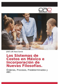 Los Sistemas de Costos en México e Incorporación de Nuevas Filosofías.