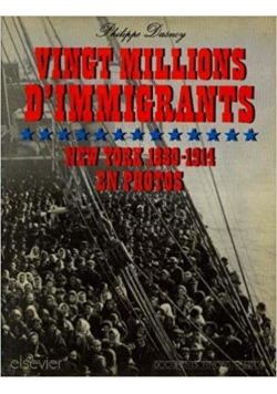Vingt Millions D Immigrants New York 1880 - 1914 en photos
