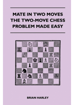 Mate In Two Moves - The Two-Move Chess Problem Made Easy