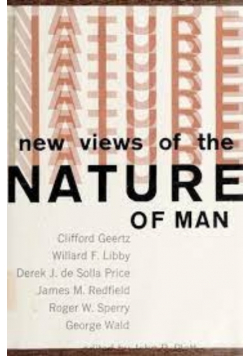 New views of the nature of man
