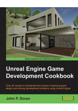 Unreal Engine Game Development Cookbook
