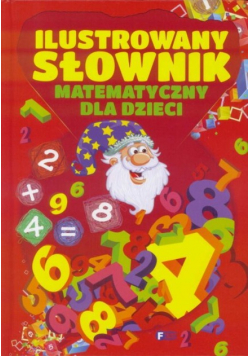 Ilustrowany słownik matematyczny dla dzieci