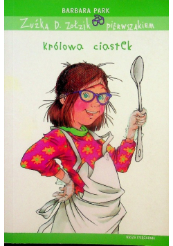 Zuźka D Zołzik pierwszakiem Królowa ciastek