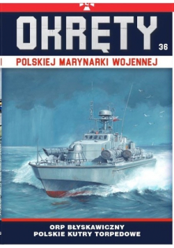 Okręty Polskiej Marynarki Wojennej Nr 36 ORP Błyskawiczny polskie kutry torpedowe