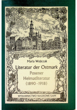 Literatur der Ostmark Posener Heimatliteratur 1890 - 1918