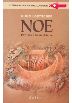 Noe Powieść o koniunkturze