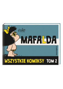 Mafalda. Wszystkie komiksy T. 2