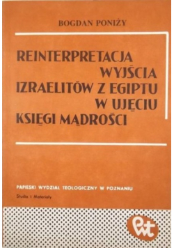 Reinterpretacja wyjścia Izraelitów z Egiptu w ujęciu Księgi Mądrości