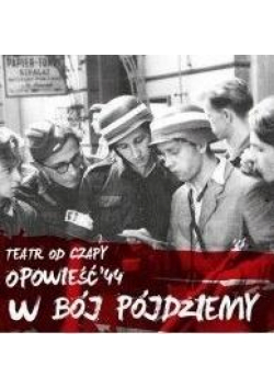 Opowieść 44 W bój pójdziemy vol.1 CD