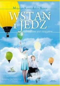 Wstań i jedź. Niemożliwe jest osiągalne