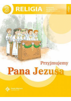 Katechizm SP 3 Przyjmujemy Pana Jezusa NPP DiKŚW