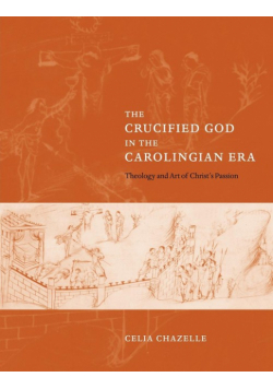 The Crucified God in the Carolingian Era
