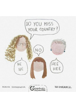 Do you miss your country?