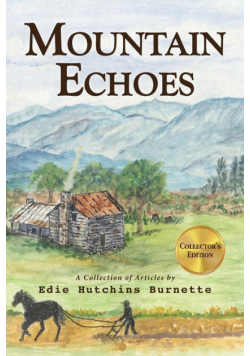 Mountain Echoes  A collection of Articles by Edie Hutchins Burnette