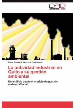 La actividad industrial en Quito y su gestión ambiental
