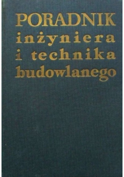 Poradnik inżyniera i technika budowlanego